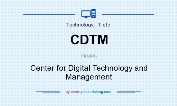 What does CDTM mean? It stands for Center for Digital Technology and Management