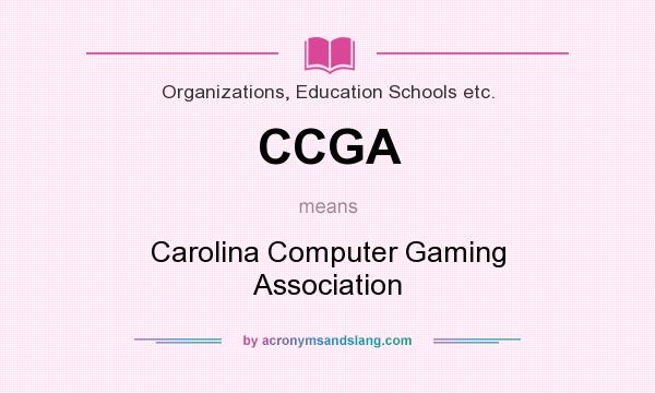 What does CCGA mean? It stands for Carolina Computer Gaming Association