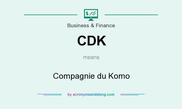 What does CDK mean? It stands for Compagnie du Komo