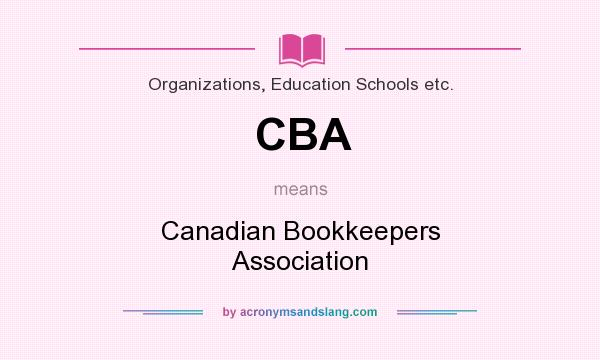 What does CBA mean? It stands for Canadian Bookkeepers Association