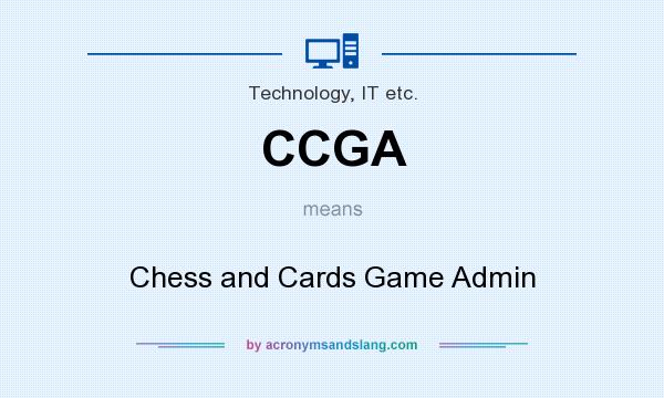 What does CCGA mean? It stands for Chess and Cards Game Admin