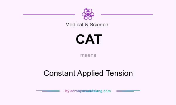 What does CAT mean? It stands for Constant Applied Tension