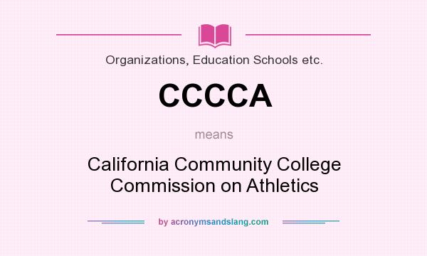 What does CCCCA mean? It stands for California Community College Commission on Athletics