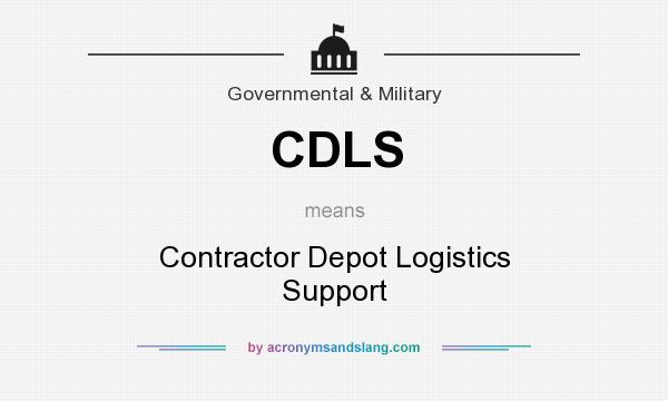 What does CDLS mean? It stands for Contractor Depot Logistics Support