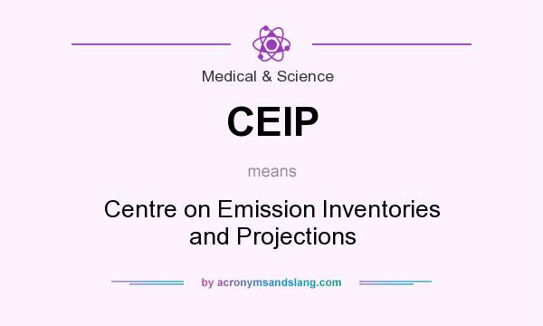 What does CEIP mean? It stands for Centre on Emission Inventories and Projections