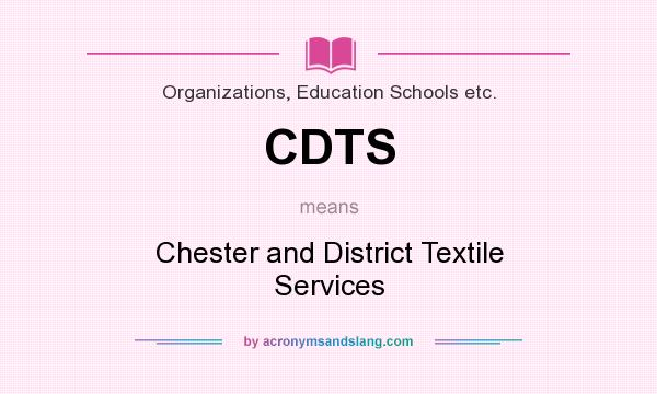 What does CDTS mean? It stands for Chester and District Textile Services