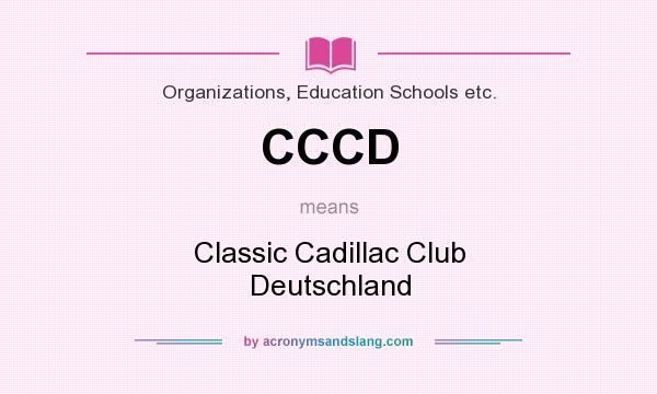 What does CCCD mean? It stands for Classic Cadillac Club Deutschland