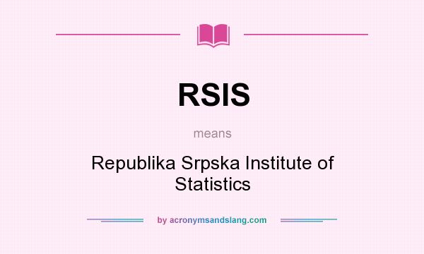 What does RSIS mean? It stands for Republika Srpska Institute of Statistics