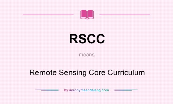 What does RSCC mean? It stands for Remote Sensing Core Curriculum