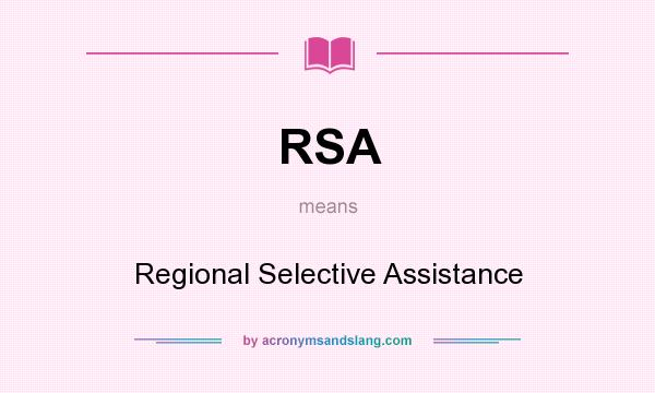 What does RSA mean? It stands for Regional Selective Assistance