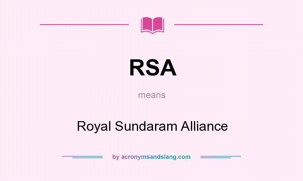 What does RSA mean? It stands for Royal Sundaram Alliance