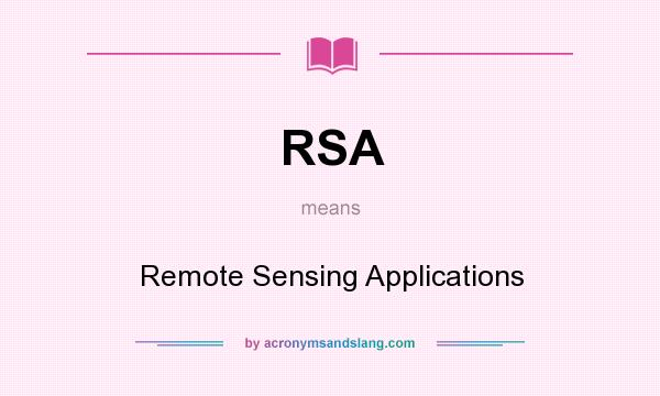What does RSA mean? It stands for Remote Sensing Applications