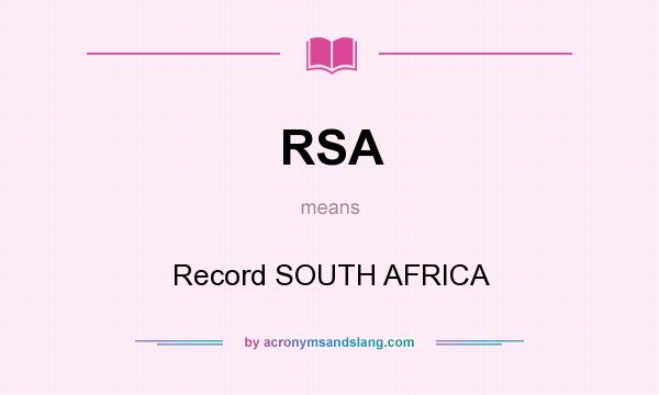 What does RSA mean? It stands for Record SOUTH AFRICA
