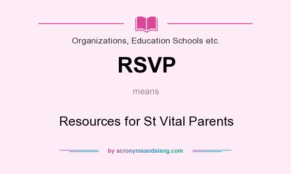 What does RSVP mean? It stands for Resources for St Vital Parents