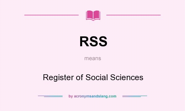 What does RSS mean? It stands for Register of Social Sciences