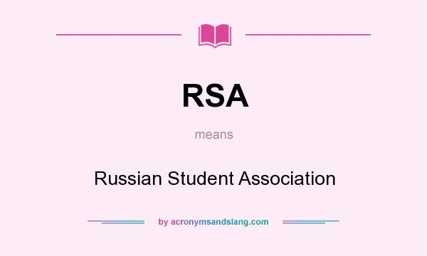 What does RSA mean? It stands for Russian Student Association