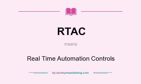 What does RTAC mean? It stands for Real Time Automation Controls