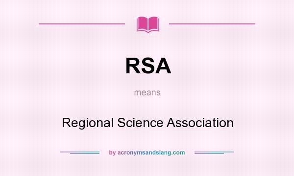 What does RSA mean? It stands for Regional Science Association