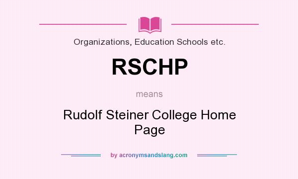 What does RSCHP mean? It stands for Rudolf Steiner College Home Page