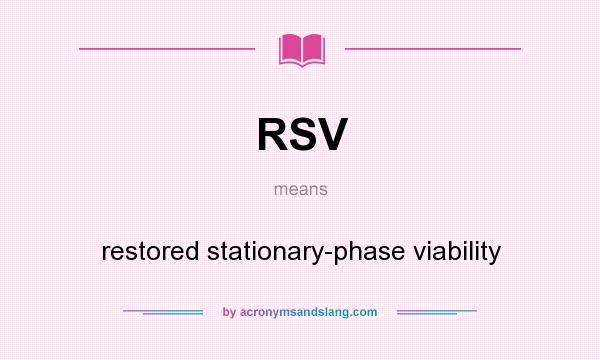What does RSV mean? It stands for restored stationary-phase viability