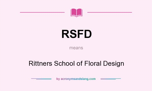 What does RSFD mean? It stands for Rittners School of Floral Design