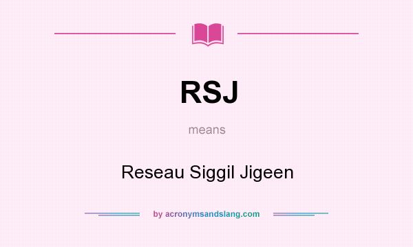 What does RSJ mean? It stands for Reseau Siggil Jigeen