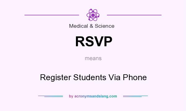 What does RSVP mean? It stands for Register Students Via Phone