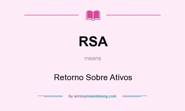 What does RSA mean? It stands for Retorno Sobre Ativos
