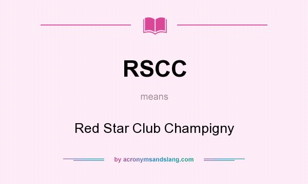 What does RSCC mean? It stands for Red Star Club Champigny
