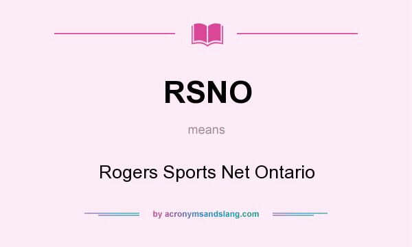 What does RSNO mean? It stands for Rogers Sports Net Ontario