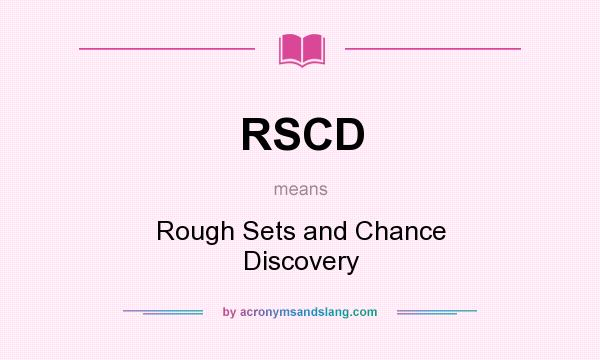 What does RSCD mean? It stands for Rough Sets and Chance Discovery