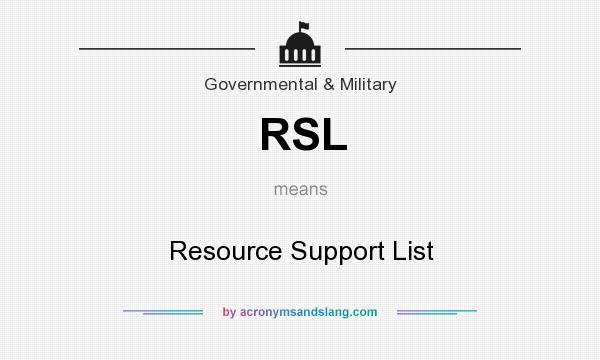 What does RSL mean? It stands for Resource Support List