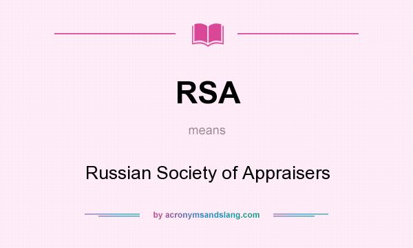 What does RSA mean? It stands for Russian Society of Appraisers
