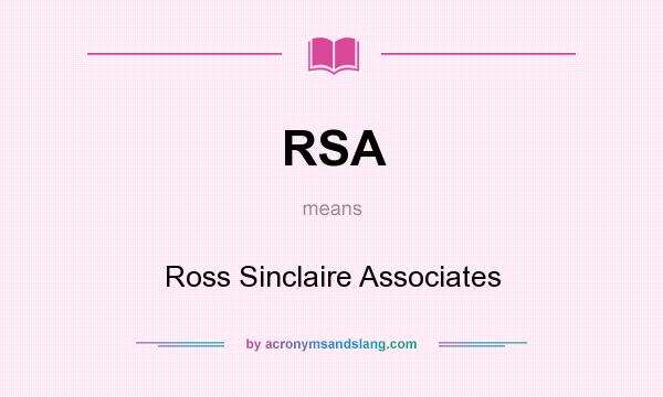 What does RSA mean? It stands for Ross Sinclaire Associates
