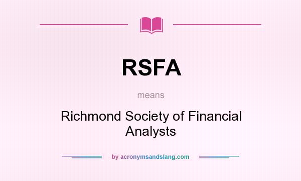 What does RSFA mean? It stands for Richmond Society of Financial Analysts