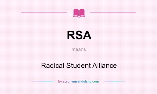 What does RSA mean? It stands for Radical Student Alliance