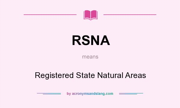 What does RSNA mean? It stands for Registered State Natural Areas