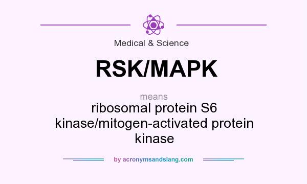 What does RSK/MAPK mean? It stands for ribosomal protein S6 kinase/mitogen-activated protein kinase