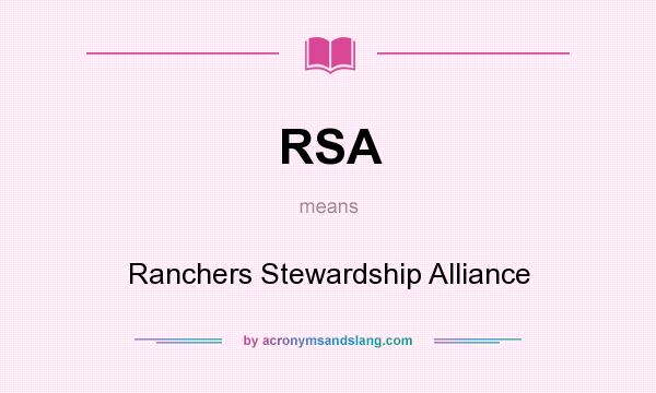 What does RSA mean? It stands for Ranchers Stewardship Alliance