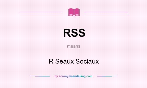 What does RSS mean? It stands for R Seaux Sociaux