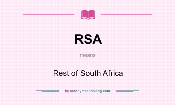 What does RSA mean? It stands for Rest of South Africa