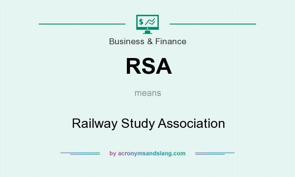 What does RSA mean? It stands for Railway Study Association