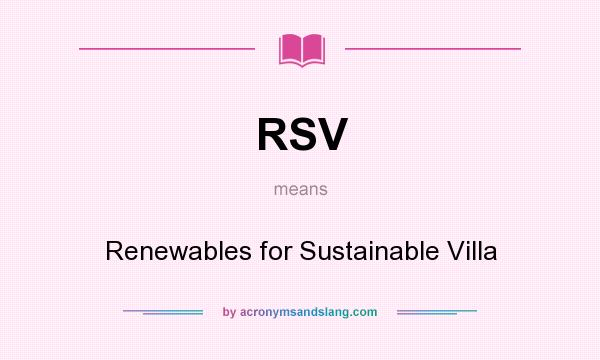 What does RSV mean? It stands for Renewables for Sustainable Villa