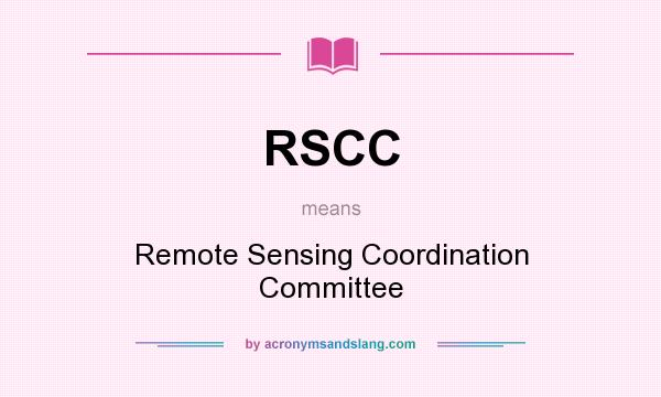 What does RSCC mean? It stands for Remote Sensing Coordination Committee