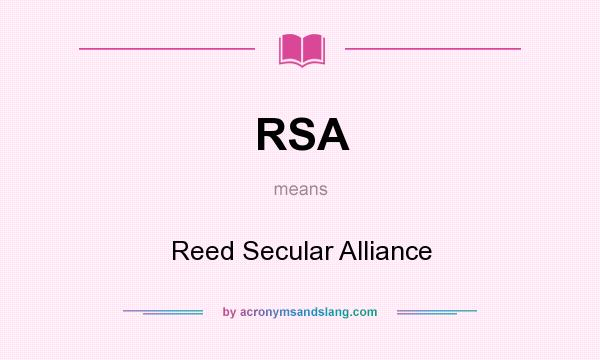 What does RSA mean? It stands for Reed Secular Alliance