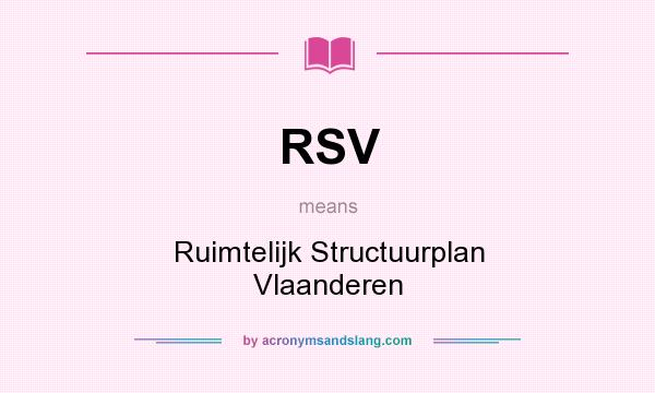 What does RSV mean? It stands for Ruimtelijk Structuurplan Vlaanderen