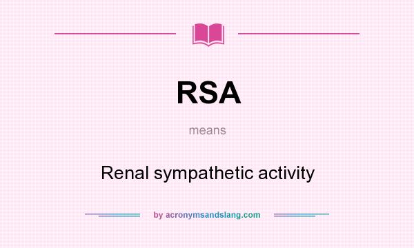 What does RSA mean? It stands for Renal sympathetic activity