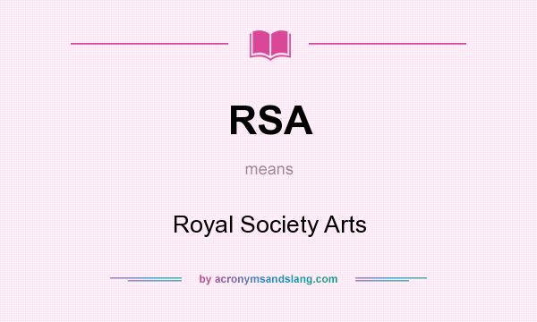 What does RSA mean? It stands for Royal Society Arts