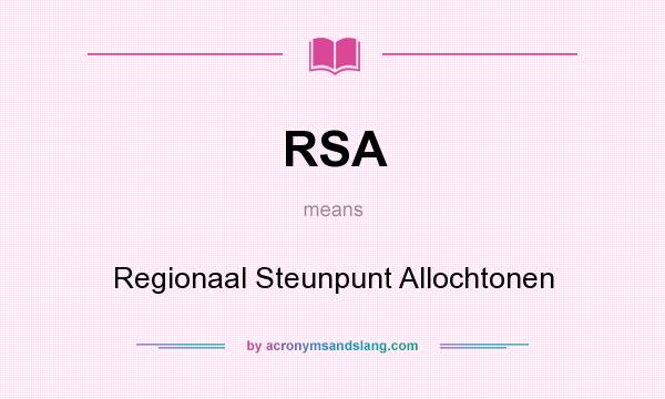 What does RSA mean? It stands for Regionaal Steunpunt Allochtonen