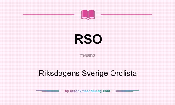 What does RSO mean? It stands for Riksdagens Sverige Ordlista